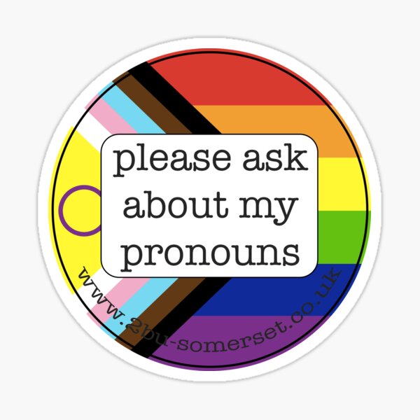 Please Ask About My Pronouns Sticker
