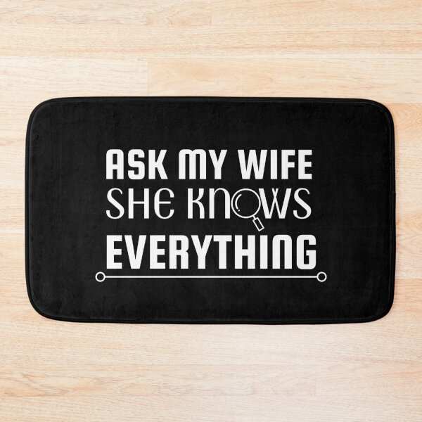 Item preview, Ask my wife she knows everything - Miss know it all - Search Engine designed and sold by For the love of Pixels.