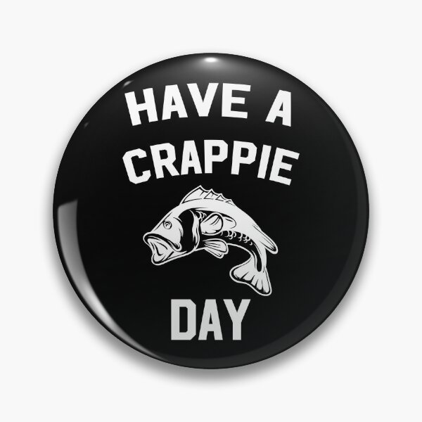 Item preview, Have a Crappie Day - Funny Fishing gift for dad husband friend brother designed and sold by Alaadin Bendali Braham.