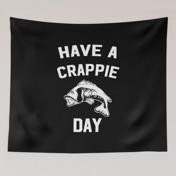 Item preview, Have a Crappie Day - Funny Fishing gift for dad husband friend brother designed and sold by Alaadin Bendali Braham.