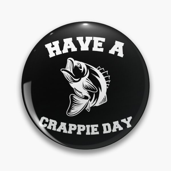 Item preview, Have a Crappie Day - Funny Fishing gift for dad husband friend brother designed and sold by Alaadin Bendali Braham.