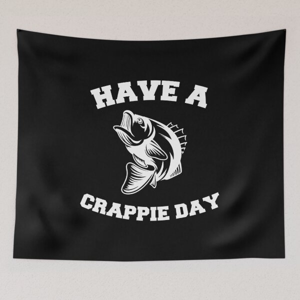 Item preview, Have a Crappie Day - Funny Fishing gift for dad husband friend brother designed and sold by Alaadin Bendali Braham.
