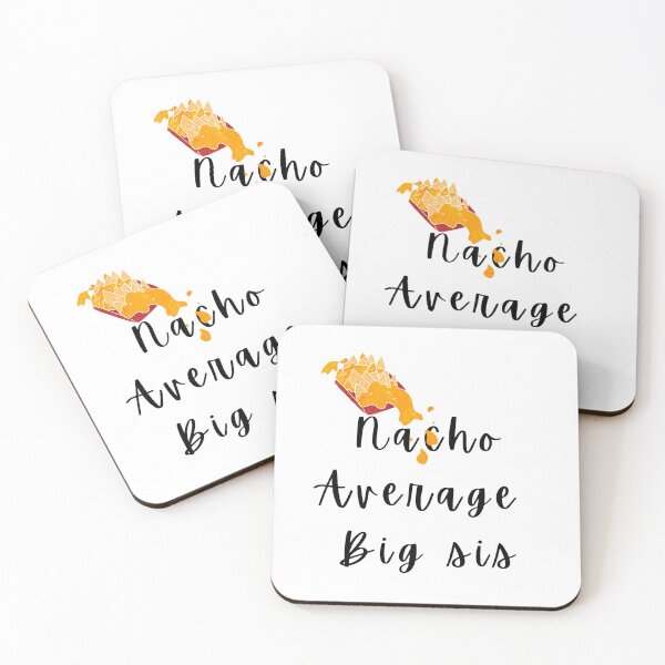 Item preview, Nacho Average Big Sis designed and sold by Nikiolilalala.