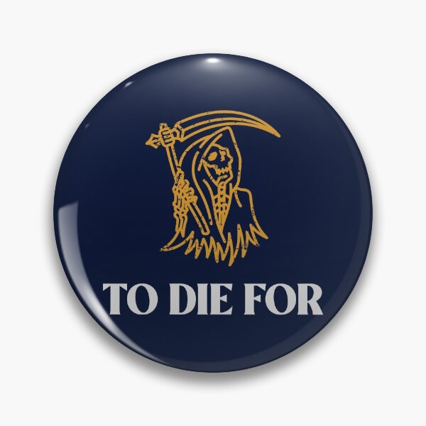 Item preview, TO DIE FOR designed and sold by AladdinMktgs.