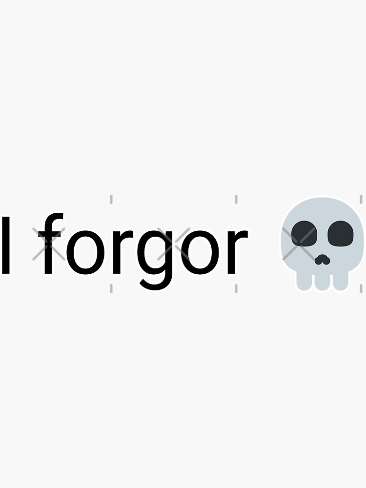 I Forgor Memes Stickers for Sale