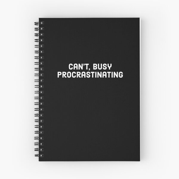 Item preview, Can't, busy procrastinating - Funny procrastinator sayings designed and sold by Theleochick.