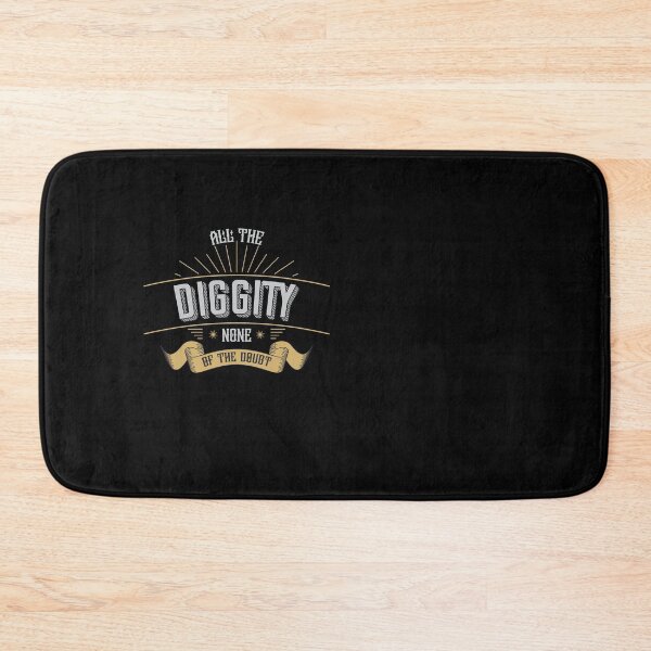 Item preview, All The Diggity None Of The Doubt Quote designed and sold by mirzadesign.