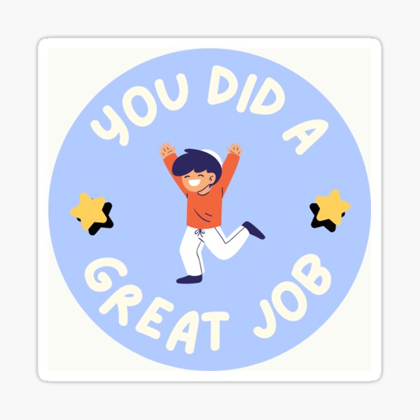 You did a great job | Sticker