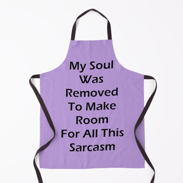 Item preview, My Soul Was Removed to Make Room For Sarcasm designed and sold by MurphyMorganGifts.