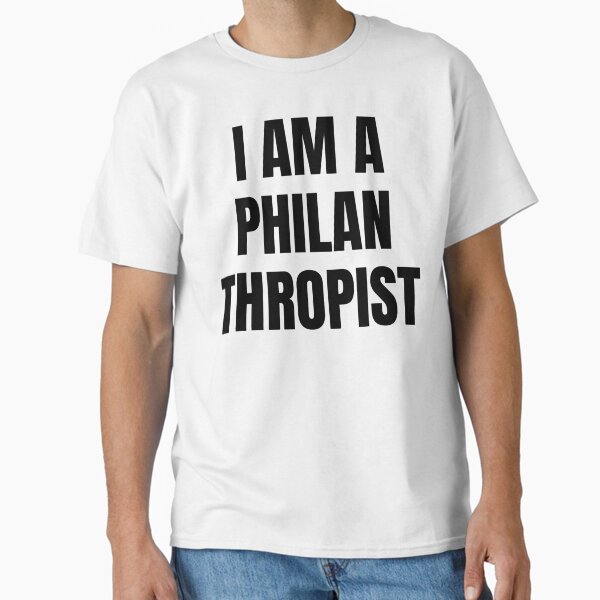 Item preview, I AM A PHILANTHROPIST designed and sold by iamxxx.