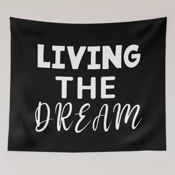Item preview, Living The Dream designed and sold by Totaldannation.