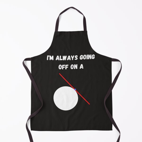 Item preview, I'm always going off on a tangent designed and sold by danjc73.