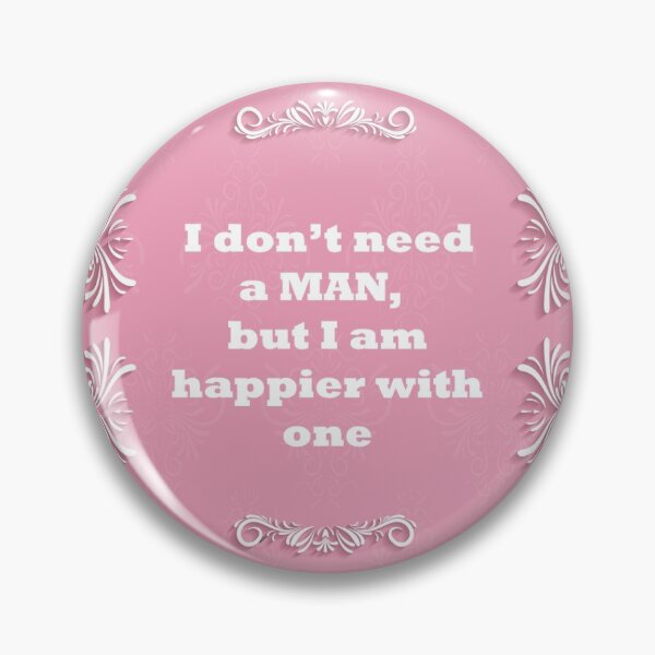 Item preview, I don't need a man, but I am happier with one- Cher quote designed and sold by Alexa-Stefan.