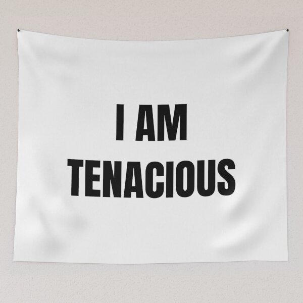 Item preview, I AM TENACIOUS designed and sold by iamxxx.