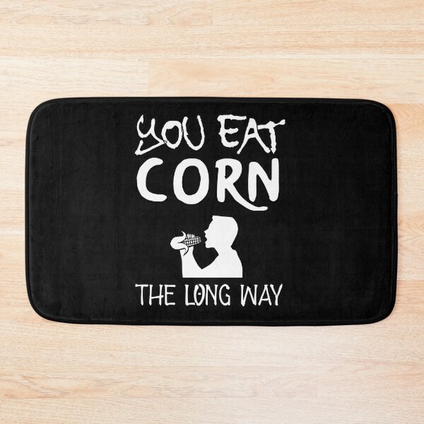 Item preview, You Eat Corn The Long Way designed and sold by Totaldannation.