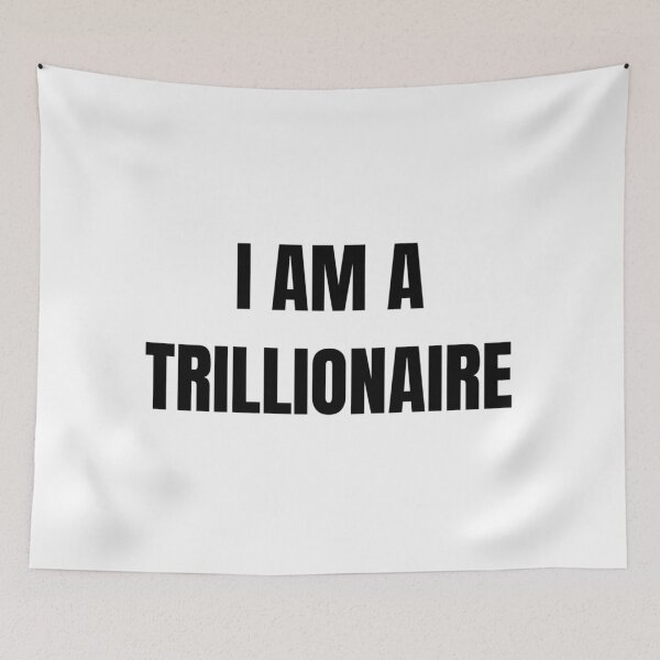 Item preview, I AM A TRILLIONAIRE designed and sold by iamxxx.