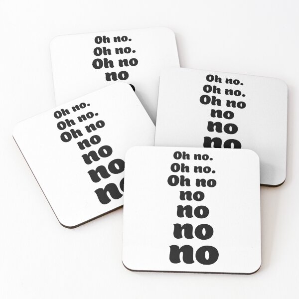 Item preview, Oh no oh no oh no no no no no designed and sold by MandVDesigns.
