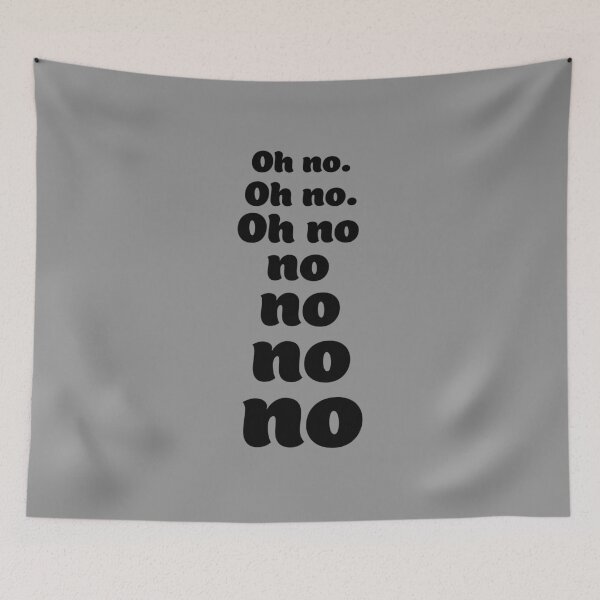 Item preview, Oh no oh no oh no no no no no designed and sold by MandVDesigns.