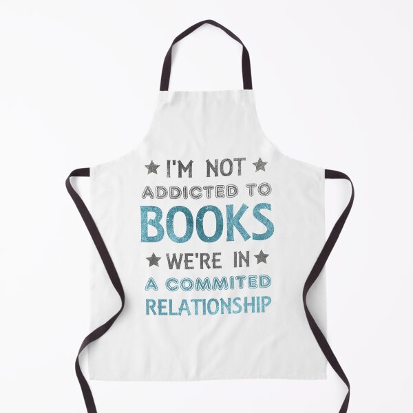 Item preview, Addicted to reading, I'm not addicted to books we're in a commited relationship designed and sold by TopVision.
