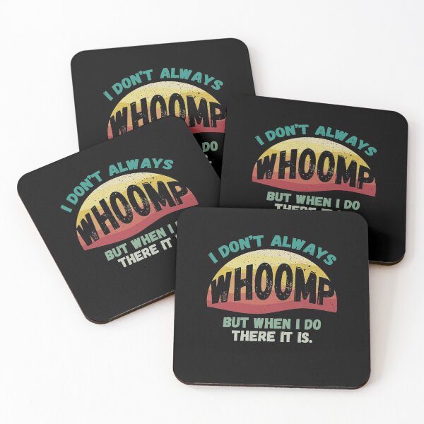 Item preview, I Don't Always Whoomp Funny Sarcasm designed and sold by Dressed For  Duty.