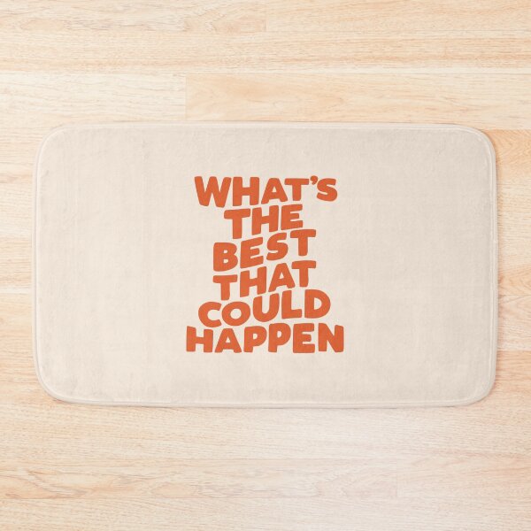 Item preview, What's The Best That Could Happen designed and sold by MotivatedType.