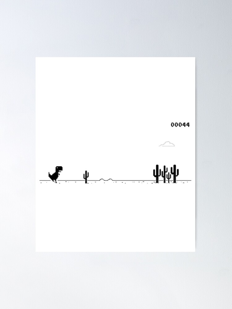 Google Offline Dinosaur Game - Trex Runner Poster for Sale by DannyAndCo