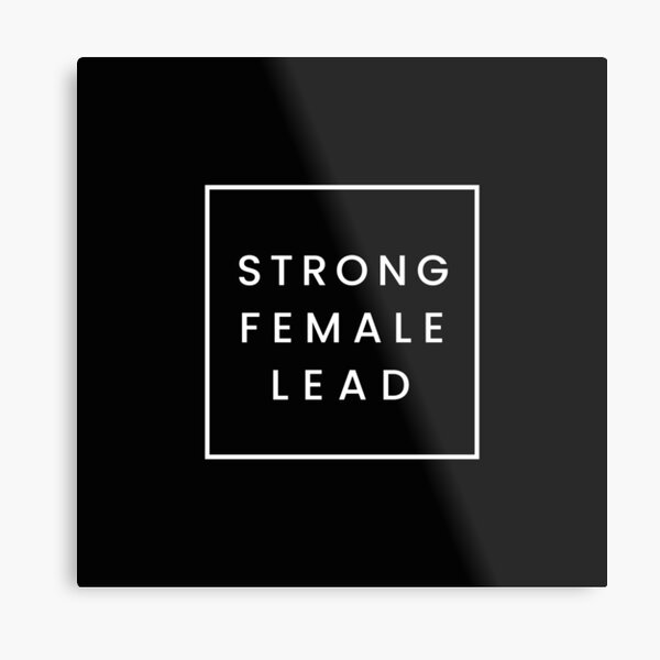 Strong female lead Metal Print