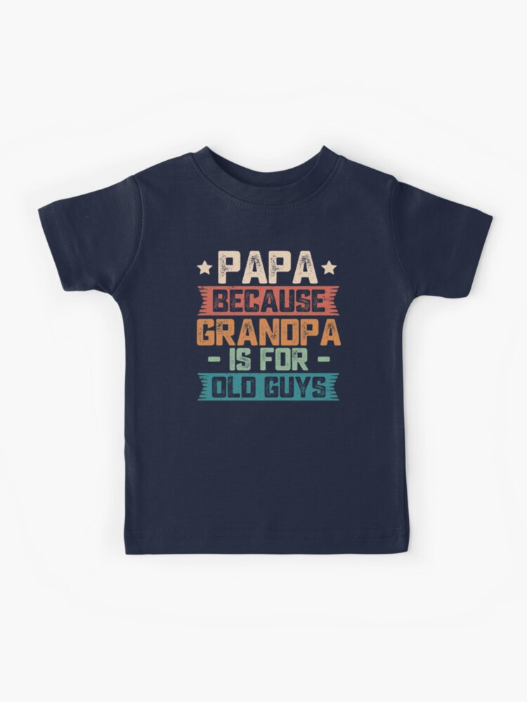 Vintage Father Funny Quote Gifts For Dads Papas Grandpas T-Shirt Vintage Father Funny Quote Gifts For Dads Papas Grandpas T-Shirt