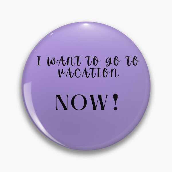 Item preview, Want to go to vacation - NOW designed and sold by rocklegends99.