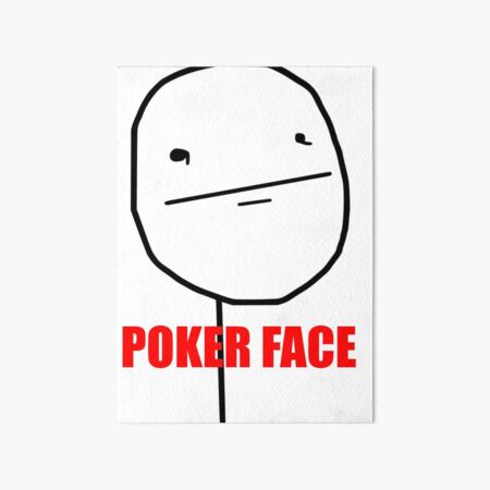 Poker Face Meme Art Board Print for Sale by Meme Economy