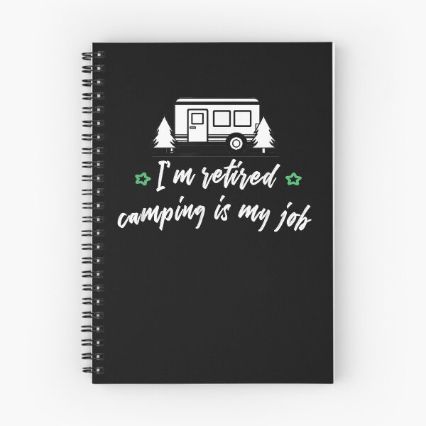 Item preview, I'm retired Camping is my Job - Camping Is My Retirement Plan designed and sold by begin-again.