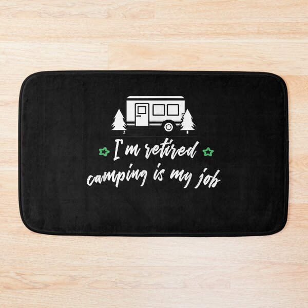 Item preview, I'm retired Camping is my Job - Camping Is My Retirement Plan designed and sold by begin-again.