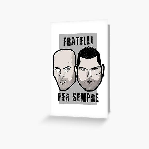 Fratelli Per Sempre - L'immortale and Gomorra  Greeting Card for