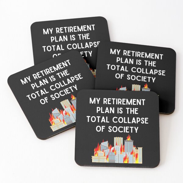 Item preview, My Retirement Plan is The Total Collapse of Society designed and sold by MeaganMoo.