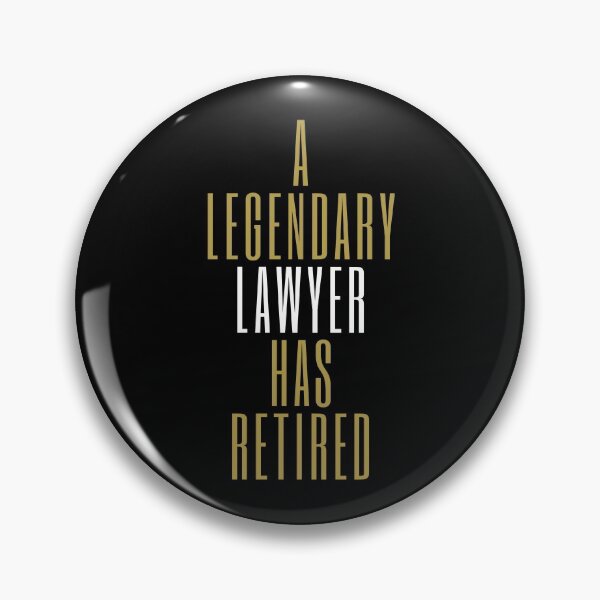 Item preview, A Legendary Lawyer Has Retired designed and sold by WholesumArt.