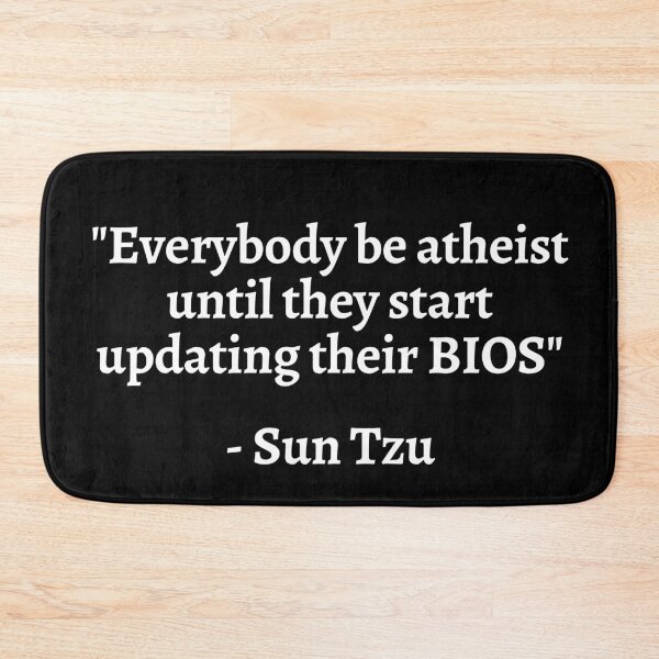 Item preview, Sun Tzu - Everybody Be Atheist Until They Start Updating Their BIOS designed and sold by Legit Hooligan.