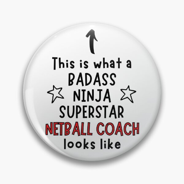 Item preview, This is what a Badass, Ninja, Superstar, Netball coach looks like designed and sold by TheGreenGoat.