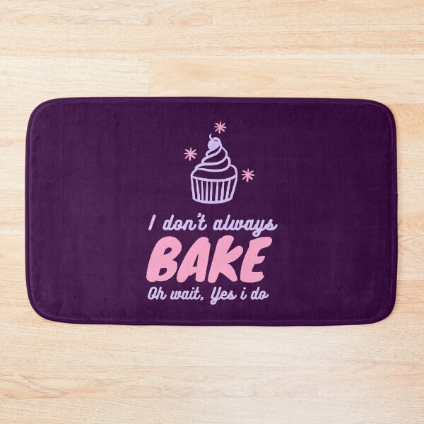 Item preview, I dont always bake Oh wait, Yes i do designed and sold by gpsapparel.