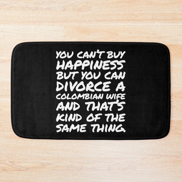 Item preview, You cant buy happiness but you can divorce a Colombian Wife designed and sold by elhefe.