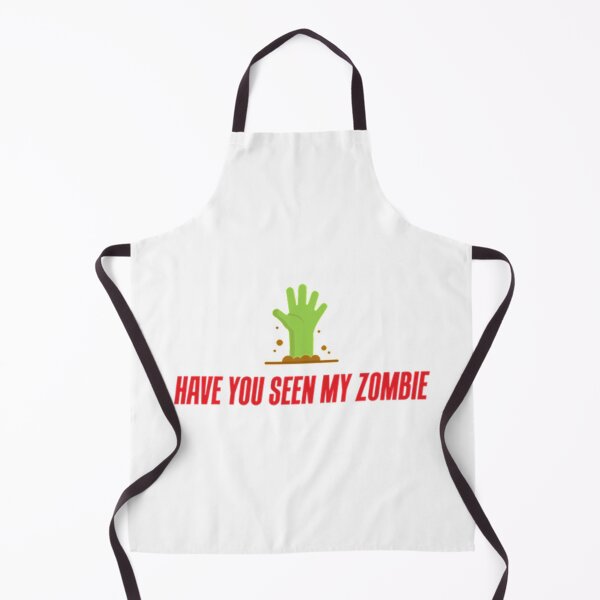 Item preview, Have you seen my zombie designed and sold by DesginTrend.