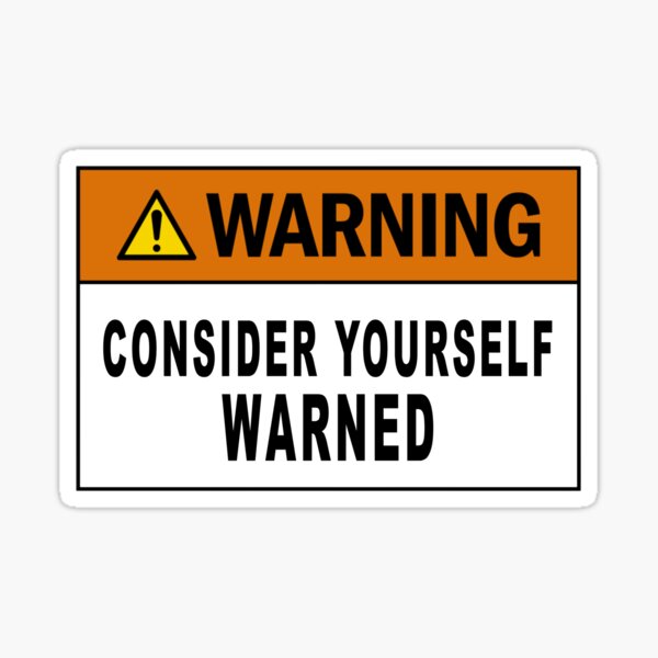 Item preview, Warning consider yourself warned designed and sold by unionpride.