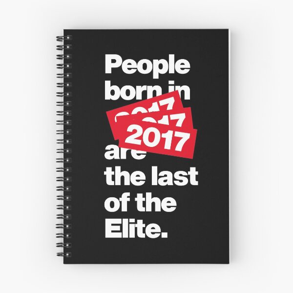 Item preview, People born in 2017 are the last of the Elite designed and sold by elhefe.