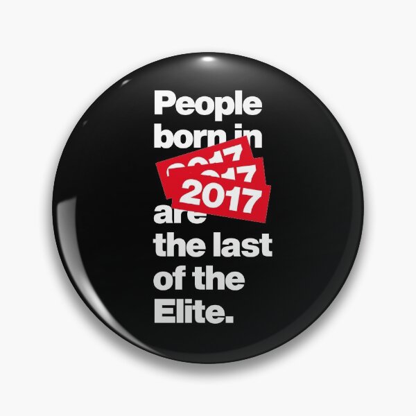 Item preview, People born in 2017 are the last of the Elite designed and sold by elhefe.