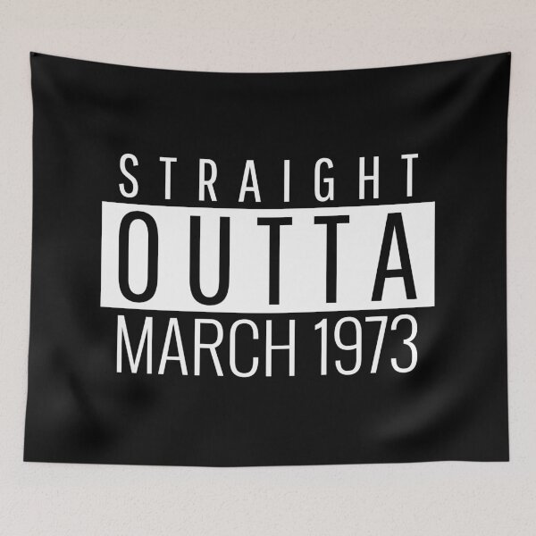 Item preview, Straight Outta March 1973  designed and sold by Teelogic.