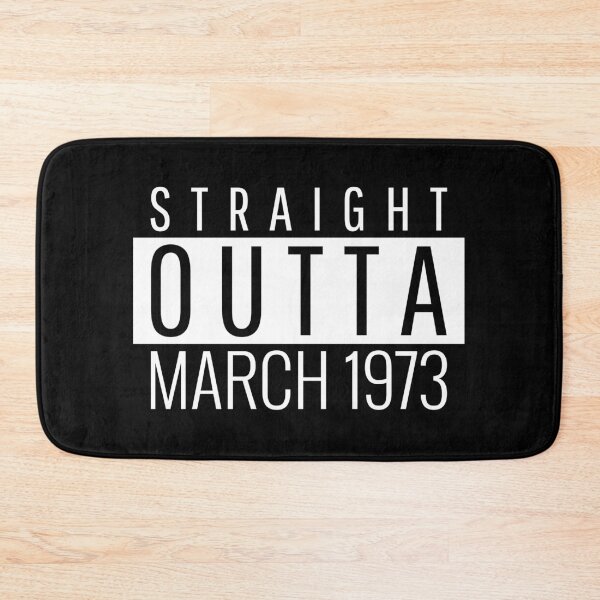 Item preview, Straight Outta March 1973  designed and sold by Teelogic.