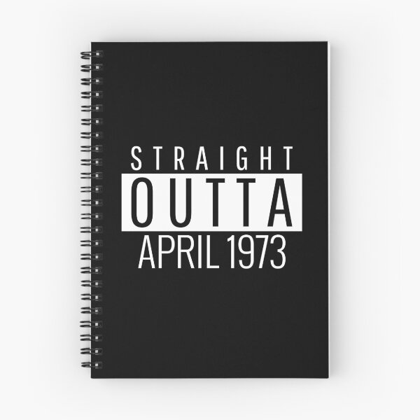 Item preview, Straight Outta April 1973  designed and sold by Teelogic.