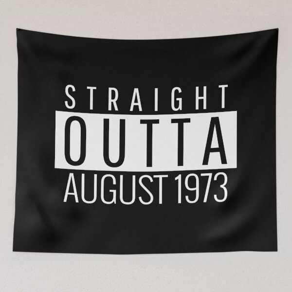 Item preview, Straight Outta August 1973  designed and sold by Teelogic.