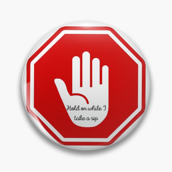 Item preview, Hold On While I Take A Sip In A Stop Sign  designed and sold by HarlemsGee.