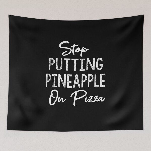 Item preview, Stop Putting Pineapple On Pizza designed and sold by Heddar Badreddine.