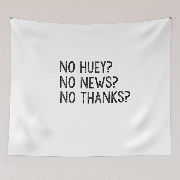 Item preview, No Huey No News No Thanks designed and sold by Heddar Badreddine.